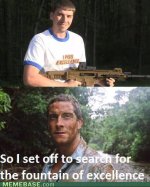 memes-bear-grylls-and-the-fountain-of-excellence.jpeg