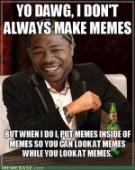 memes-most-interesting-dawg.jpeg
